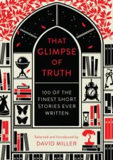 That Glimpse Of Truth The 100 Finest Short Stories Ever Written