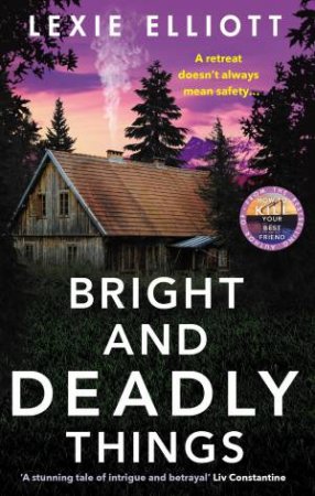 Bright and Deadly Things by Lexie Elliott