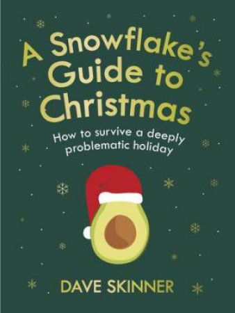 A Snowflake's Guide To Christmas by Dave Skinner