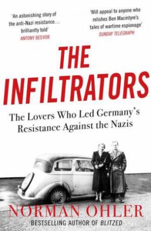The Infiltrators by Norman Ohler