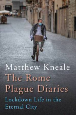 The Rome Plague Diaries by Matthew Kneale