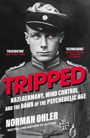 Tripped by Norman Ohler