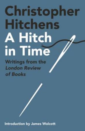 A Hitch In Time by Christopher Hitchens
