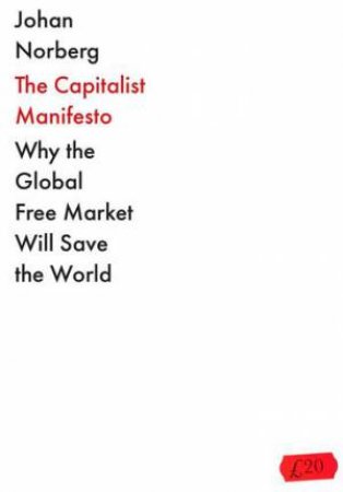 The Capitalist Manifesto by Johan Norberg