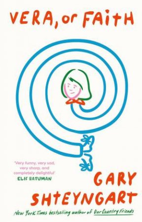 Vera, Or Faith by Gary Shteyngart