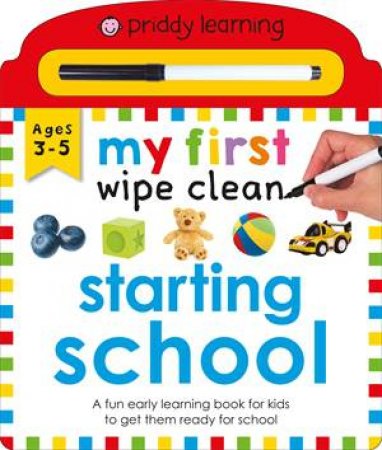 My First Wipe Clean: Starting School by Roger Priddy