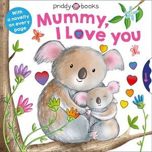 Mummy, I Love You by Roger Priddy