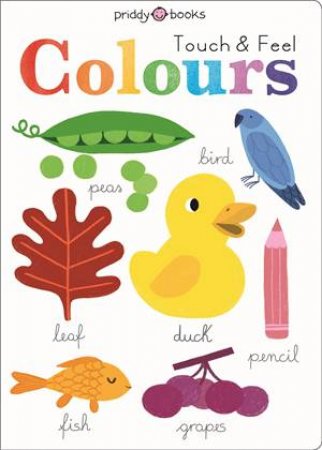 Touch & Feel: Colours by Roger Priddy