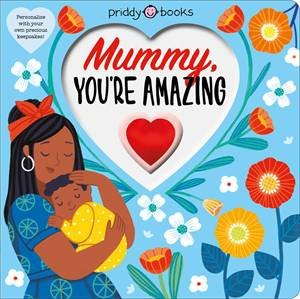 Mummy, You're Amazing by Roger Priddy
