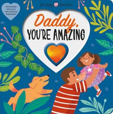 Daddy You're Amazing by Roger Priddy