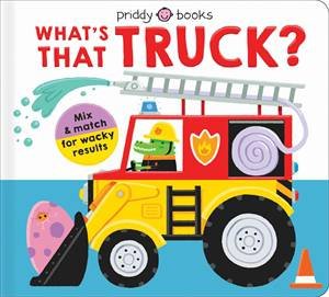 What's That Truck by Roger Priddy