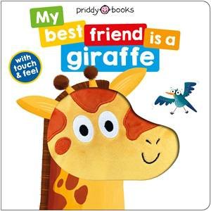 My Best Friend Is Giraffe by Roger Priddy