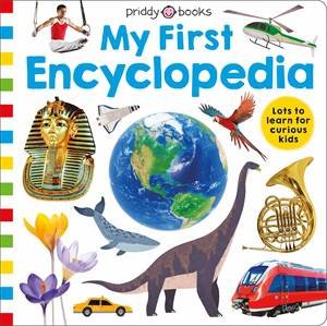 My First Encyclopedia: Priddy Learning by Roger Priddy