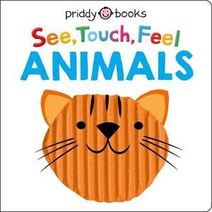 See Touch Feel: Animals by Roger Priddy