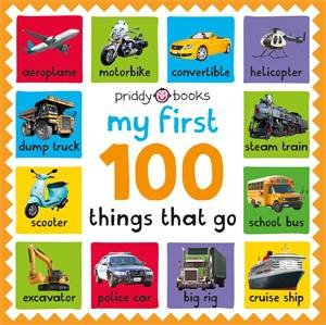 My First 100 Things That Go by Roger Priddy