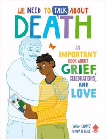 We Need To Talk About Death by Sarah Chavez