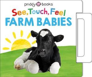 See, Touch, Feel: Farm Babies by Roger Priddy