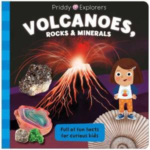 Priddy Explorers: Volcanoes, Rocks and Minerals by Roger Priddy