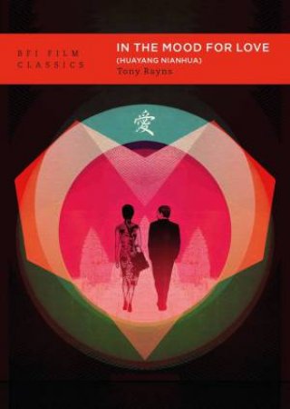In the Mood for Love by Tony Rayns