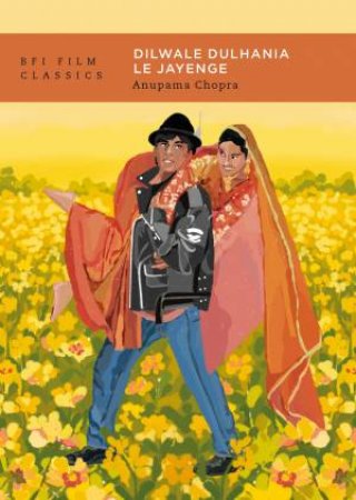 Dilwale Dulhania le Jayenge by Anupama Chopra