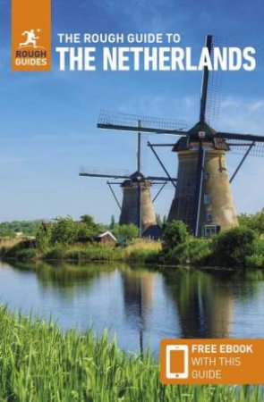 The Rough Guide to the Netherlands 9/e by Rough Guides