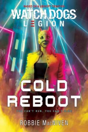 Watch Dogs Legion: Cold Reboot by Robbie MacNiven