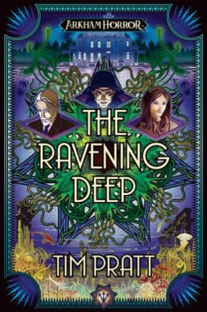 The Ravening Deep by Tim Pratt