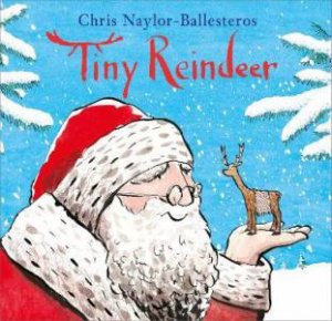 Tiny Reindeer by Chris Naylor-Ballesteros & Chris Naylor-Ballesteros