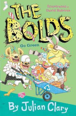 The Bolds Go Green by Julian Clary & David Roberts