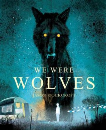 We Were Wolves by Jason Cockcroft & Jason Cockcroft