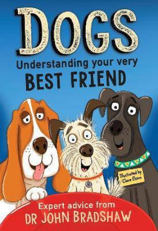 Dogs by John Bradshaw & Clare Elsom