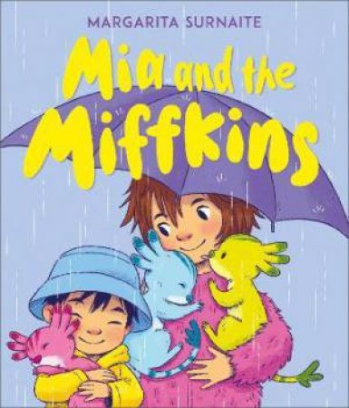 Mia And The Miffkins by Margarita Surnaite & Margarita Surnaite