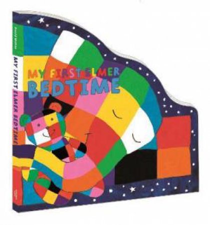 My First Elmer Bedtime by David McKee & David McKee