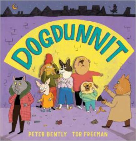 Dogdunnit by Peter Bently & Tor Freeman