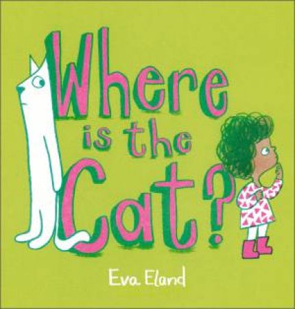 Where Is the Cat? by Eva Eland
