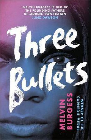 Three Bullets by Melvin Burgess