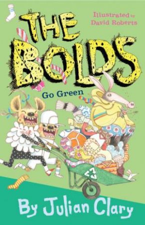 The Bolds Go Green by Julian Clary & David Roberts