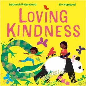 Loving Kindness by Deborah Underwood & Tim Hopgood
