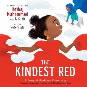 The Kindest Red by Ibtihaj Muhammad & Hatem Aly & S. K. Ali