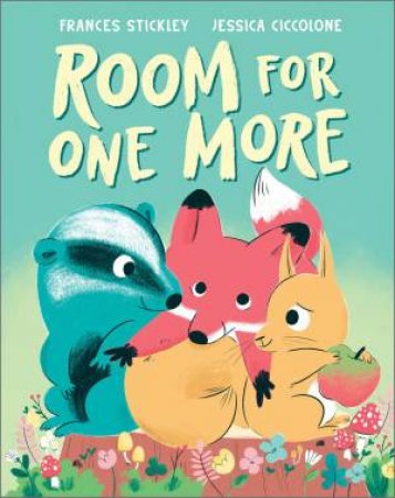 Room for One More by Frances Stickley & Jessica Ciccolone