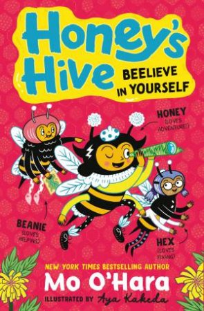 Honey's Hive: Beelieve in Yourself by Mo O'Hara & Aya Kakeda
