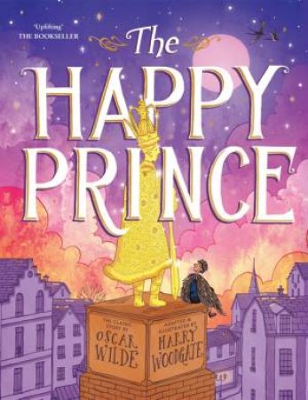 The Happy Prince by Oscar Wilde & Harry Woodgate