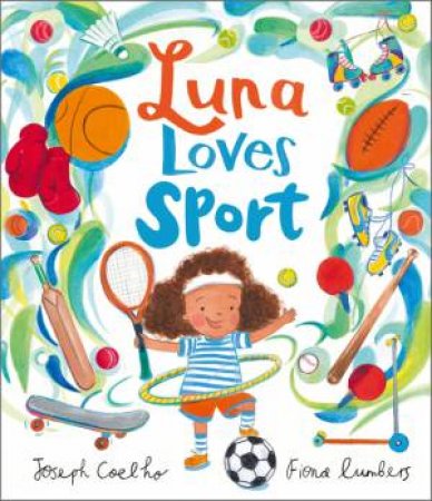 Luna Loves Sport by Joseph Coelho & Fiona Lumbers