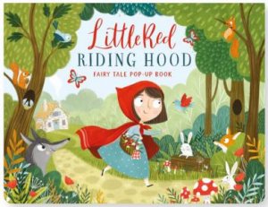 Fairy Tale Pop Up: Little Red Riding Hood by Various