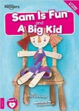 Sam is Fun and A Big Kid