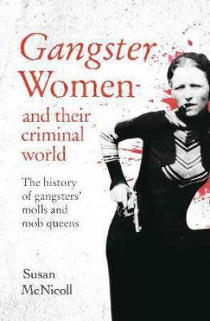 Gangster Women And Their Criminal World