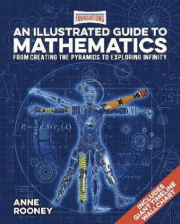Foundations: The Illustrated History Of Mathematics by Anne Rooney