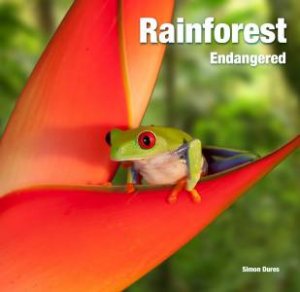 Rainforest : Endangered by Dr. Simon Dures