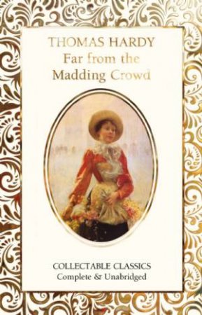 Far From The Madding Crowd by Thomas Hardy