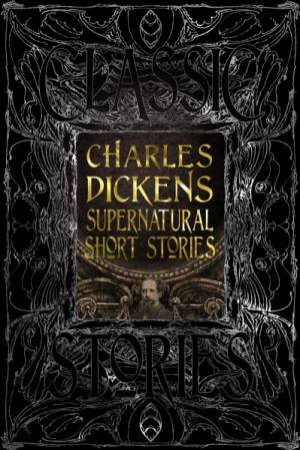 Flame Tree Classics: Charles Dickens Supernatural Short Stories